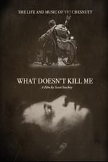 Poster de la película What Doesn’t Kill Me: The Life and Music of Vic Chesnutt