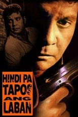 Poster de la película Hindi pa Tapos ang Laban