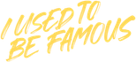 Logo I Used to Be Famous
