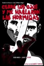 Poster de la película Cerré los ojos y me hablaron las hormigas