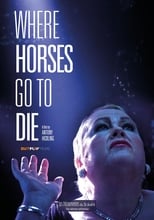 Poster de la película Where Horses Go to Die