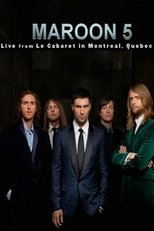 Poster de la película Maroon 5: Live From Le Cabaret De Montreal