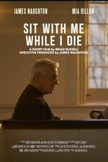 Poster de la película Sit with Me While I Die
