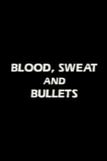 Poster de la película Blood, Sweat and Bullets