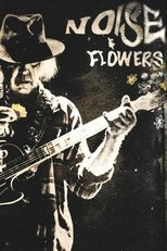 Poster de la película Neil Young + The Promise of the Real: Noise & Flowers