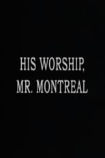 Poster de la película His Worship, Mr. Montréal