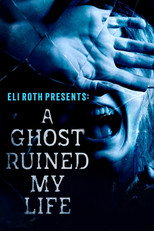Poster de la serie Eli Roth Presents: A Ghost Ruined My Life