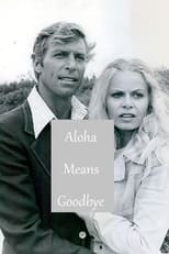 Poster de la película Aloha Means Goodbye