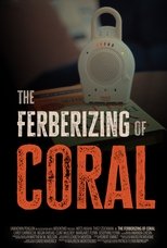 Poster de la película The Ferberizing of Coral