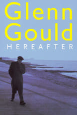 Poster de la película Glenn Gould: Hereafter