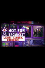 Poster de la película Not For Broadcast: Lights, Camera, Lockdown