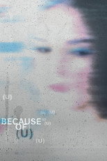 Poster de la película Because of (U)
