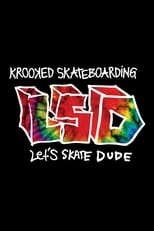 Poster de la película Krooked - LSD: Let's Skate Dude