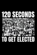 Poster de la película 120 Seconds to Get Elected