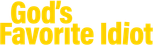 Logo God's Favorite Idiot