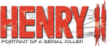 Logo Henry: Portrait of a Serial Killer, Part 2