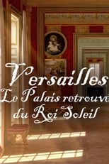 Poster de la película Versailles Rediscovered: The Sun King's Vanished Palace