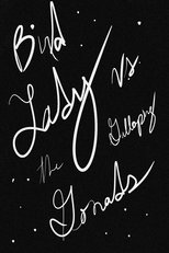 Poster de la película Bird Lady vs. the Galloping Gonads