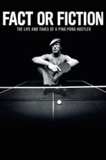 Poster de la película Fact or Fiction: The Life & Times of a Ping Pong Hustler