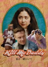 Poster de la película Kill Me Daddy