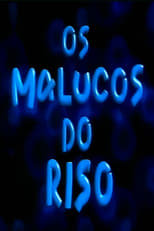 Poster de la serie Os Malucos do Riso