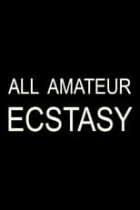 Poster de la película All Amateur Ecstasy