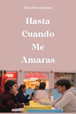Poster de la película ¿Hasta Cuando Me Amarás?