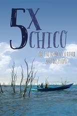 Poster de la película 5 Times Chico: The San Francisco River and His People