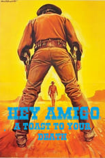 Poster de la película Hey Amigo! A Toast to Your Death