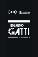 Poster de la película Eduardo Gatti, el canto propio