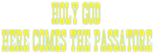 Logo Holy God, Here Comes the Passatore!