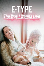 Poster de la película E-Type: The way I wanna live