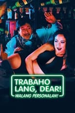 Poster de la película Trabaho lang dear, walang personalan