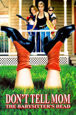 Poster de la película Don't Tell Mom the Babysitter's Dead