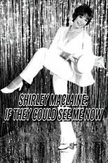 Poster de la película Shirley MacLaine: If They Could See Me Now