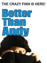 Poster de la película Better Than Andy - The Crazy Finn is Here