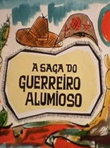 Poster de la película A Saga do Guerreiro Alumioso