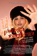 Poster de la película Vanessa Bombástica: Muito Mais Que Selvagem - EP2: Backstage