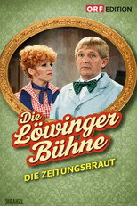 Poster de la película Löwinger-Bühne: Die Zeitungsbraut