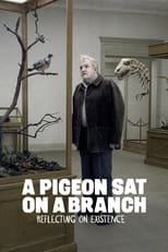 Poster de la película A Pigeon Sat on a Branch Reflecting on Existence
