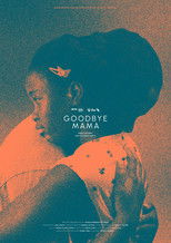 Poster de la película Goodbye Mama