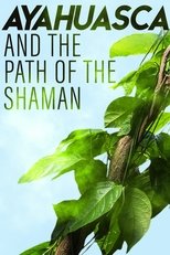 Poster de la película Ayahuasca and the Path of the Shaman
