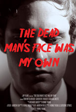 Poster de la película The Dead Man's Face Was My Own