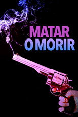 Poster de la película Matar o morir