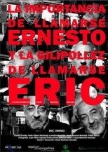 Poster de la película La importancia de llamarse Ernesto y la gilipollez de llamarse Eric