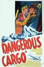 Poster de la película Dangerous Cargo