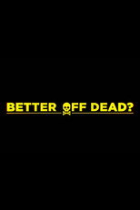 Poster de la película Better Off Dead?