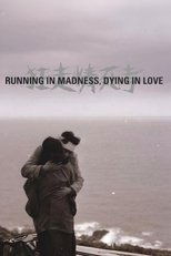 Poster de la película Running in Madness, Dying in Love