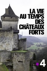 Poster de la película La vie au temps des châteaux forts