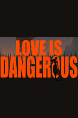 Poster de la película Love is dangerous